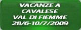 VACANZE A CAVALESE 28/6-10/7/09